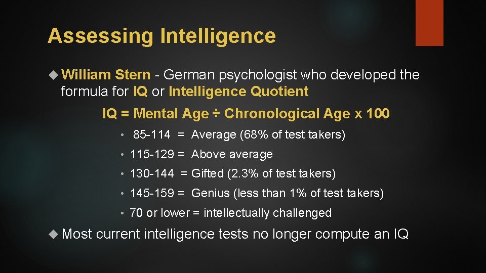 Assessing Intelligence William Stern - German psychologist who developed the formula for IQ or