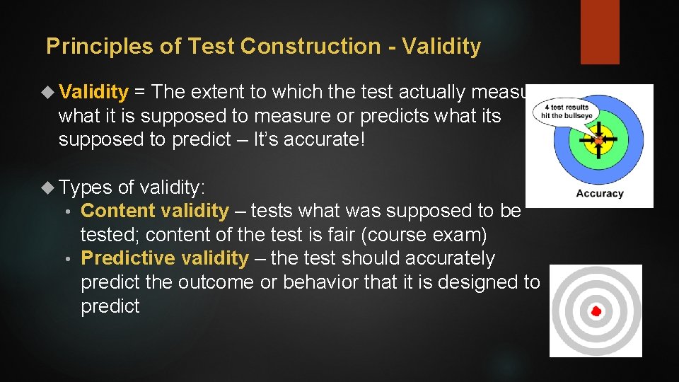 Principles of Test Construction - Validity = The extent to which the test actually