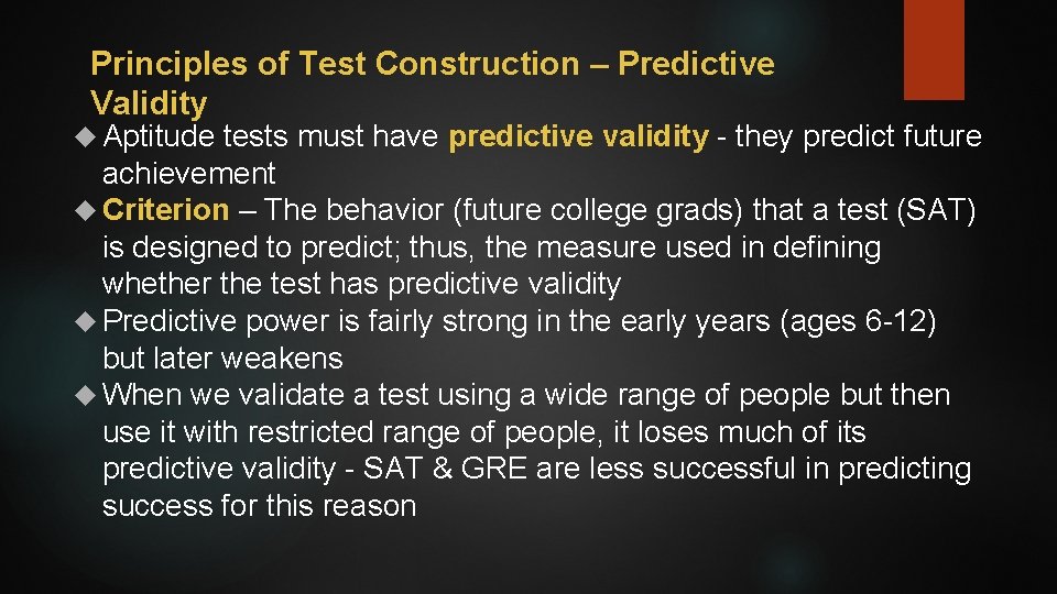Principles of Test Construction – Predictive Validity Aptitude tests must have predictive validity -