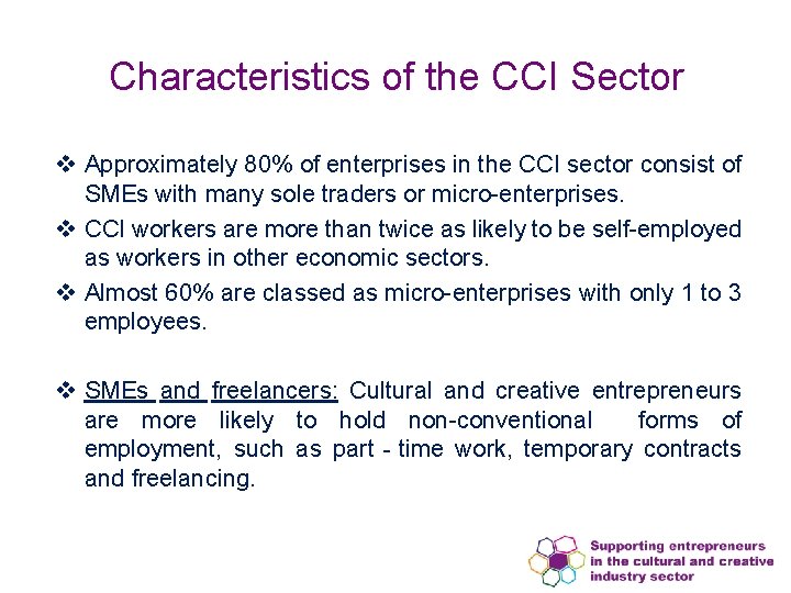 Characteristics of the CCI Sector v Approximately 80% of enterprises in the CCI sector