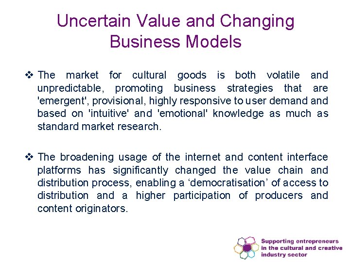 Uncertain Value and Changing Business Models v The market for cultural goods is both