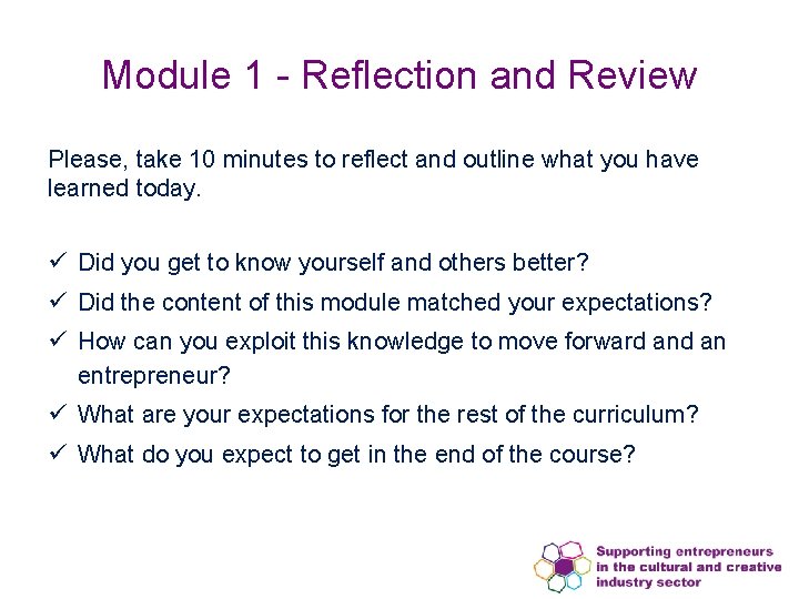 Module 1 - Reflection and Review Please, take 10 minutes to reflect and outline