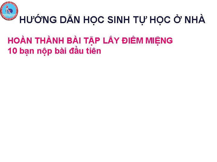 HƯỚNG DẪN HỌC SINH TỰ HỌC Ở NHÀ HOÀN THÀNH BÀI TẬP LẤY ĐIỂM