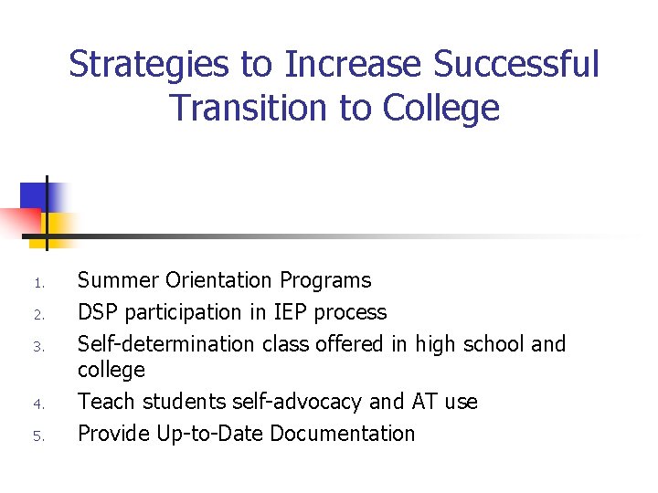 Strategies to Increase Successful Transition to College 1. 2. 3. 4. 5. Summer Orientation