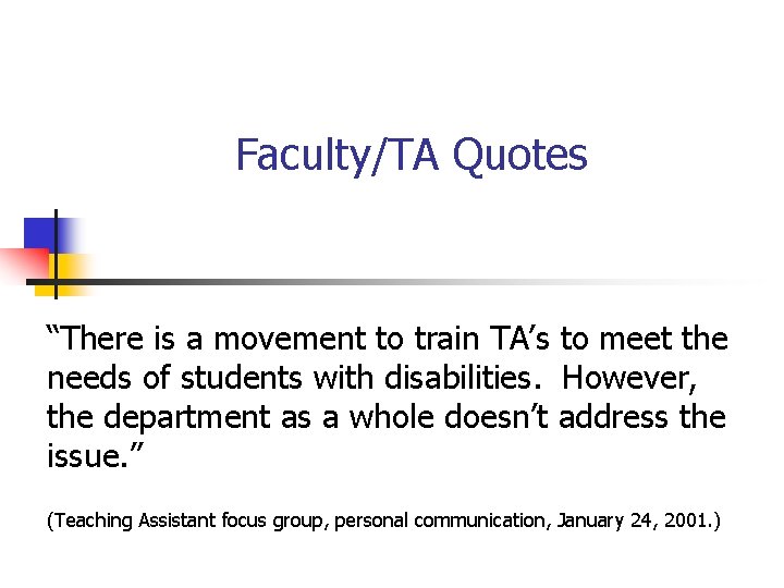 Faculty/TA Quotes “There is a movement to train TA’s to meet the needs of