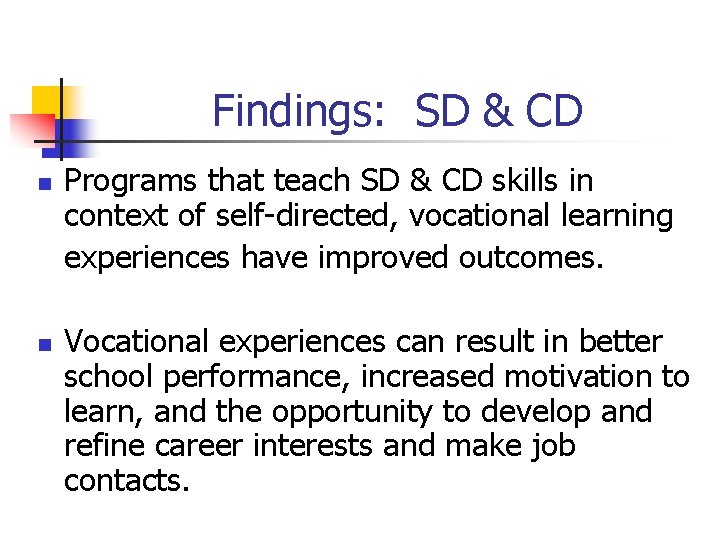 Findings: SD & CD n n Programs that teach SD & CD skills in