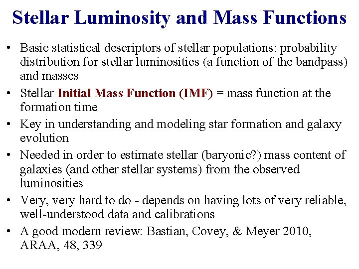 Stellar Luminosity and Mass Functions • Basic statistical descriptors of stellar populations: probability distribution