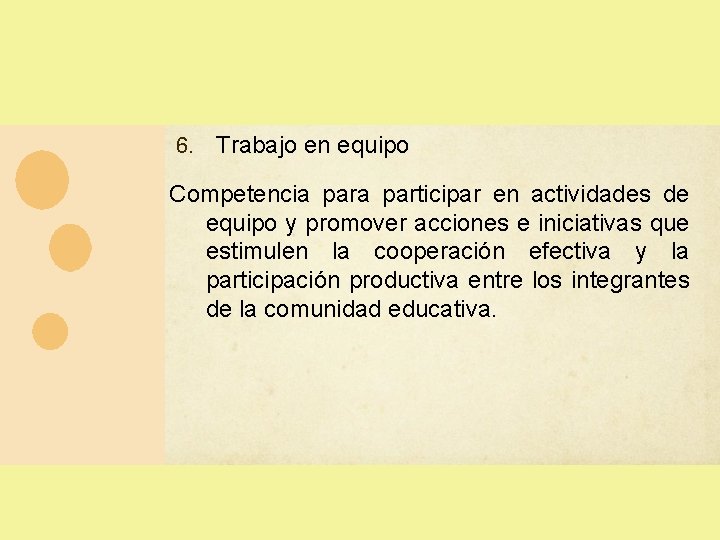 6. Trabajo en equipo Competencia participar en actividades de equipo y promover acciones e 6. Trabajo en equipo Competencia participar en actividades de equipo y promover acciones e