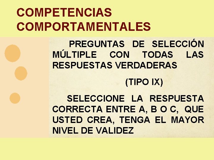 COMPETENCIAS COMPORTAMENTALES PREGUNTAS DE SELECCIÓN MÚLTIPLE CON TODAS LAS RESPUESTAS VERDADERAS (TIPO IX) SELECCIONE COMPETENCIAS COMPORTAMENTALES PREGUNTAS DE SELECCIÓN MÚLTIPLE CON TODAS LAS RESPUESTAS VERDADERAS (TIPO IX) SELECCIONE