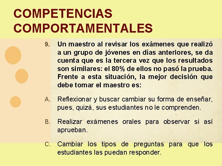 COMPETENCIAS COMPORTAMENTALES 9. Un maestro al revisar los exámenes que realizó a un grupo COMPETENCIAS COMPORTAMENTALES 9. Un maestro al revisar los exámenes que realizó a un grupo