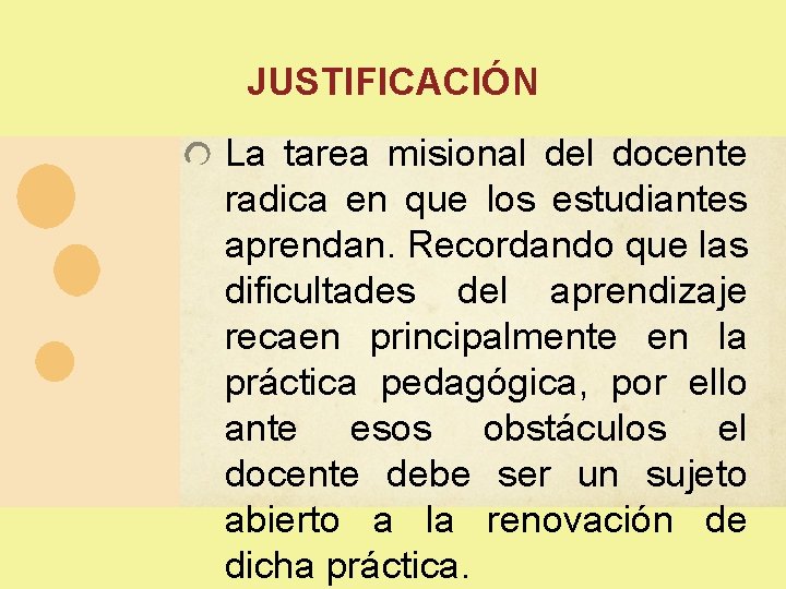 JUSTIFICACIÓN La tarea misional del docente radica en que los estudiantes aprendan. Recordando que JUSTIFICACIÓN La tarea misional del docente radica en que los estudiantes aprendan. Recordando que