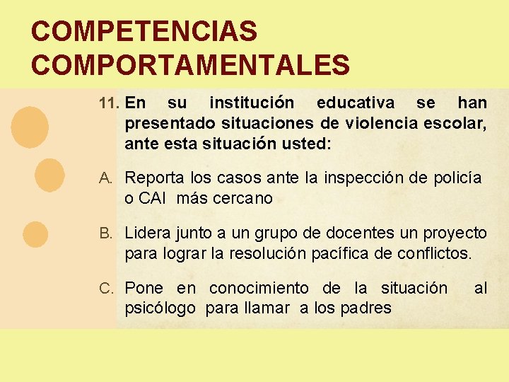 COMPETENCIAS COMPORTAMENTALES 11. En su institución educativa se han presentado situaciones de violencia escolar, COMPETENCIAS COMPORTAMENTALES 11. En su institución educativa se han presentado situaciones de violencia escolar,