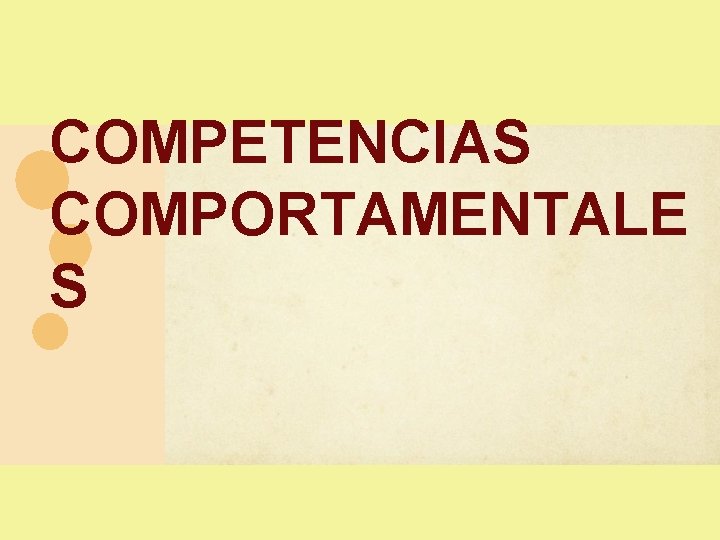 COMPETENCIAS COMPORTAMENTALE S COMPETENCIAS COMPORTAMENTALE S