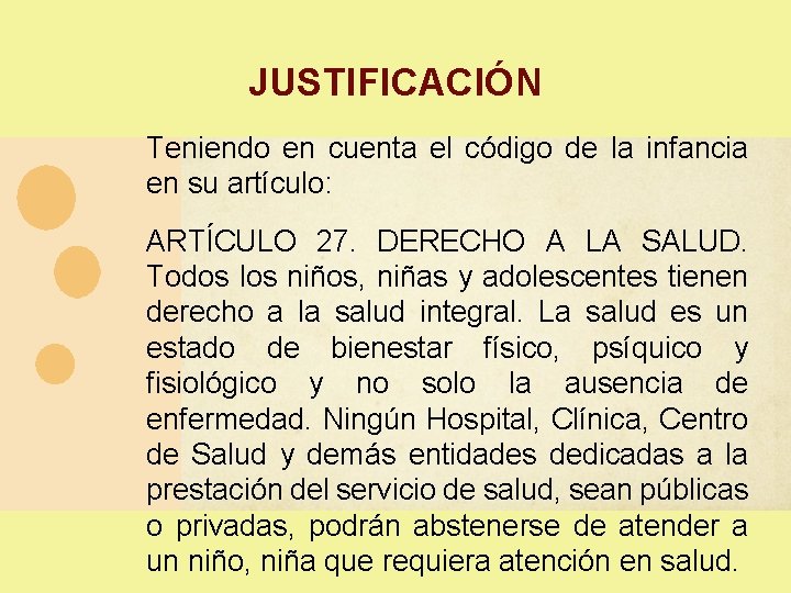 JUSTIFICACIÓN Teniendo en cuenta el código de la infancia en su artículo: ARTÍCULO 27. JUSTIFICACIÓN Teniendo en cuenta el código de la infancia en su artículo: ARTÍCULO 27.