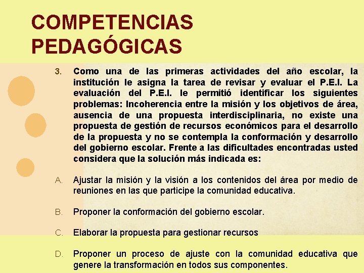 COMPETENCIAS PEDAGÓGICAS 3. Como una de las primeras actividades del año escolar, la institución COMPETENCIAS PEDAGÓGICAS 3. Como una de las primeras actividades del año escolar, la institución