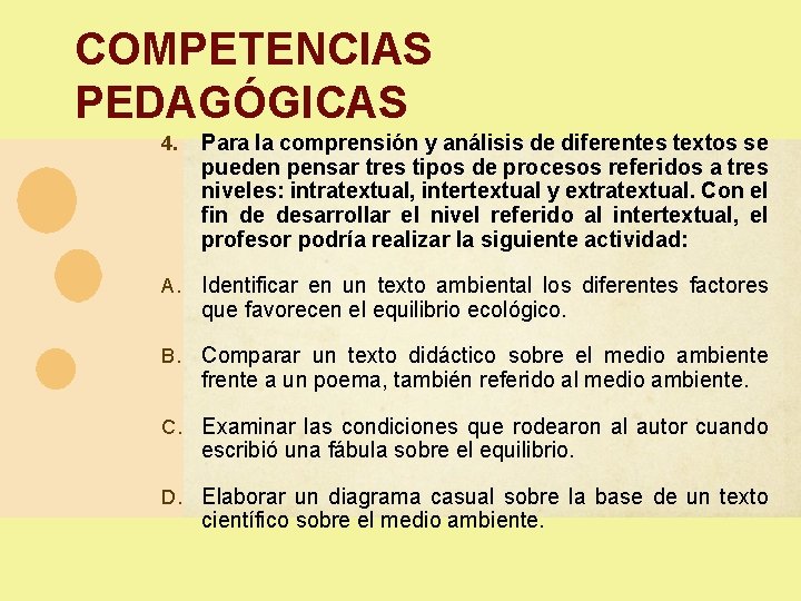 COMPETENCIAS PEDAGÓGICAS 4. Para la comprensión y análisis de diferentes textos se pueden pensar COMPETENCIAS PEDAGÓGICAS 4. Para la comprensión y análisis de diferentes textos se pueden pensar