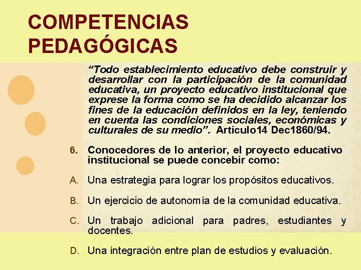 COMPETENCIAS PEDAGÓGICAS “Todo establecimiento educativo debe construir y desarrollar con la participación de la COMPETENCIAS PEDAGÓGICAS “Todo establecimiento educativo debe construir y desarrollar con la participación de la