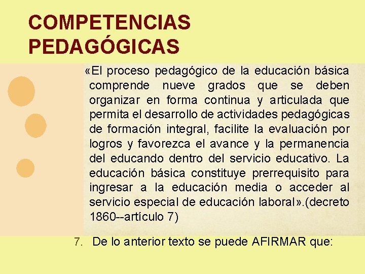 COMPETENCIAS PEDAGÓGICAS «El proceso pedagógico de la educación básica comprende nueve grados que se COMPETENCIAS PEDAGÓGICAS «El proceso pedagógico de la educación básica comprende nueve grados que se