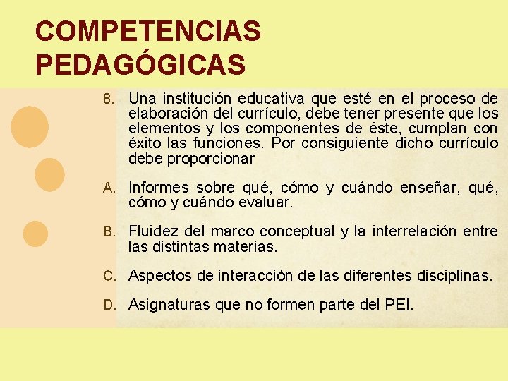 COMPETENCIAS PEDAGÓGICAS 8. Una institución educativa que esté en el proceso de elaboración del COMPETENCIAS PEDAGÓGICAS 8. Una institución educativa que esté en el proceso de elaboración del