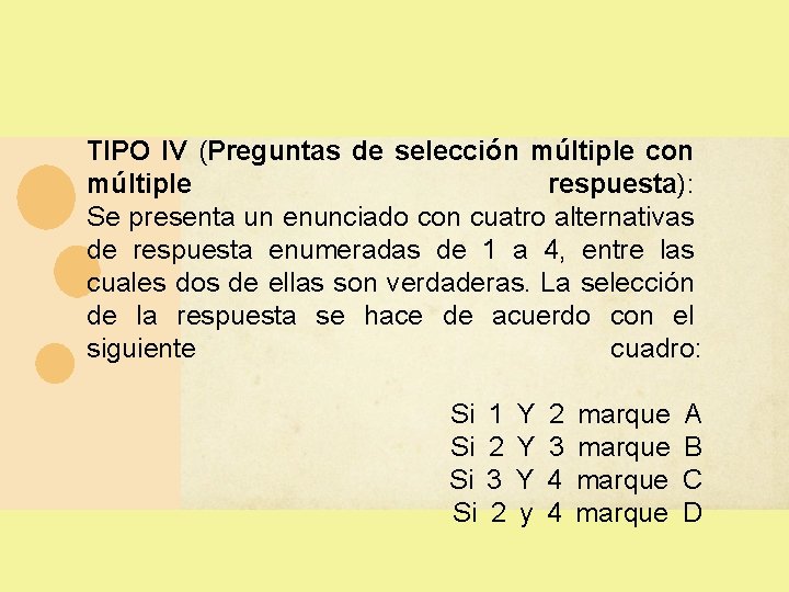 TIPO IV (Preguntas de selección múltiple con múltiple respuesta): Se presenta un enunciado con TIPO IV (Preguntas de selección múltiple con múltiple respuesta): Se presenta un enunciado con