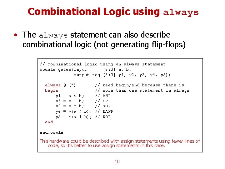 Combinational Logic using always • The always statement can also describe combinational logic (not Combinational Logic using always • The always statement can also describe combinational logic (not