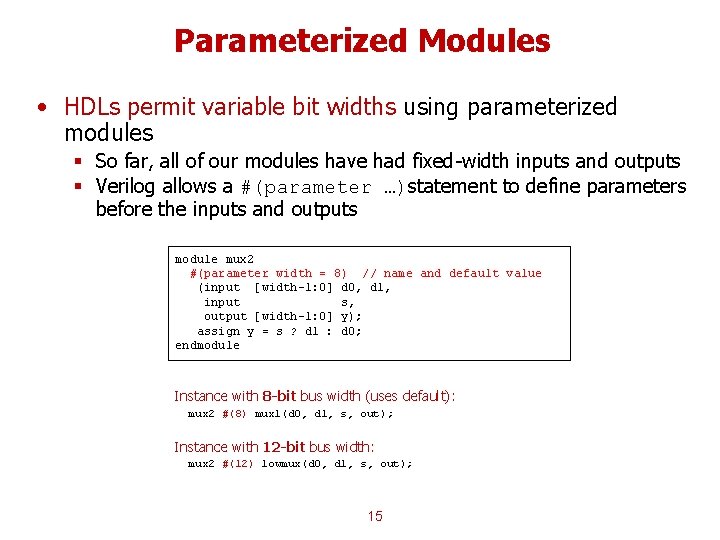 Parameterized Modules • HDLs permit variable bit widths using parameterized modules § So far, Parameterized Modules • HDLs permit variable bit widths using parameterized modules § So far,