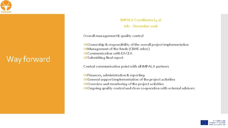 IMPALA Coordinator (4. 1) July – December 2018 Overall management & quality control Way