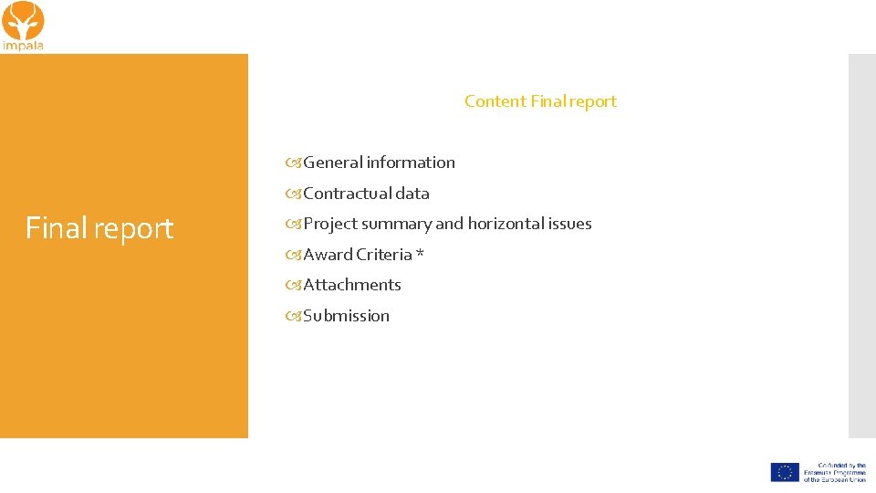 Content Final report General information Contractual data Final report Project summary and horizontal issues