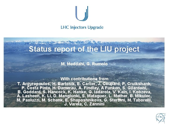 Status report of the LIU project M. Meddahi, G. Rumolo With contributions from T.