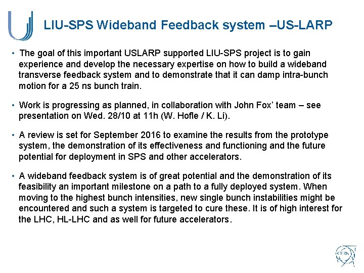 LIU-SPS Wideband Feedback system –US-LARP • The goal of this important USLARP supported LIU-SPS