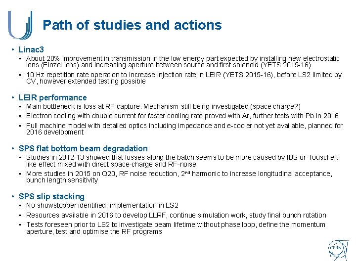 Path of studies and actions • Linac 3 • About 20% improvement in transmission