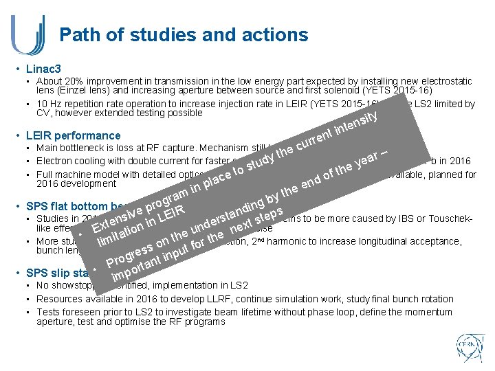 Path of studies and actions • Linac 3 • About 20% improvement in transmission