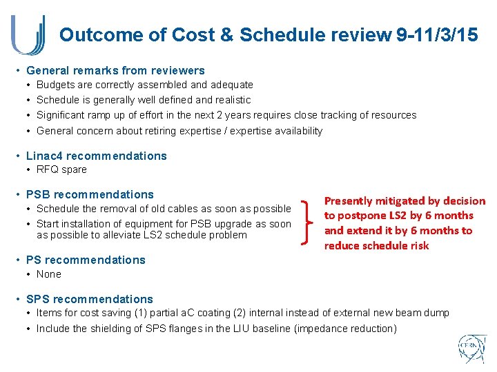 Outcome of Cost & Schedule review 9 -11/3/15 • General remarks from reviewers •