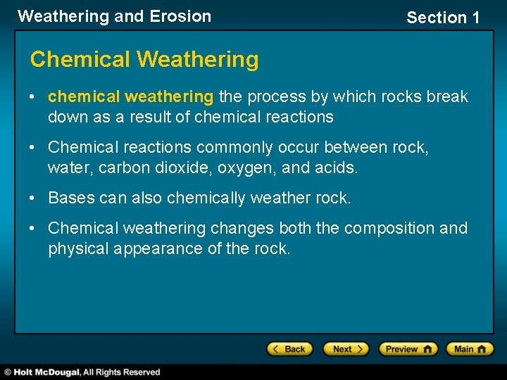 Weathering and Erosion Section 1 Chemical Weathering • chemical weathering the process by which