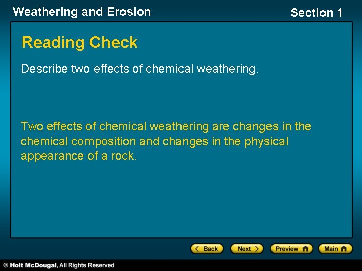 Weathering and Erosion Section 1 Reading Check Describe two effects of chemical weathering. Two