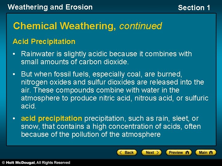 Weathering and Erosion Section 1 Chemical Weathering, continued Acid Precipitation • Rainwater is slightly