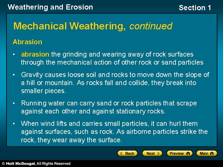 Weathering and Erosion Section 1 Mechanical Weathering, continued Abrasion • abrasion the grinding and