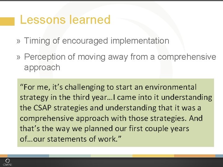 Lessons learned » Timing of encouraged implementation » Perception of moving away from a
