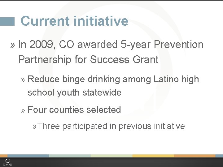 Current initiative » In 2009, CO awarded 5 -year Prevention Partnership for Success Grant