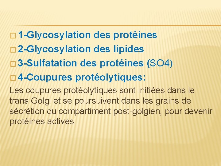 � 1 -Glycosylation des protéines � 2 -Glycosylation des lipides � 3 -Sulfatation des