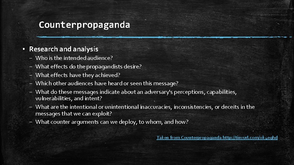 Counterpropaganda ▪ Research and analysis Who is the intended audience? What effects do the