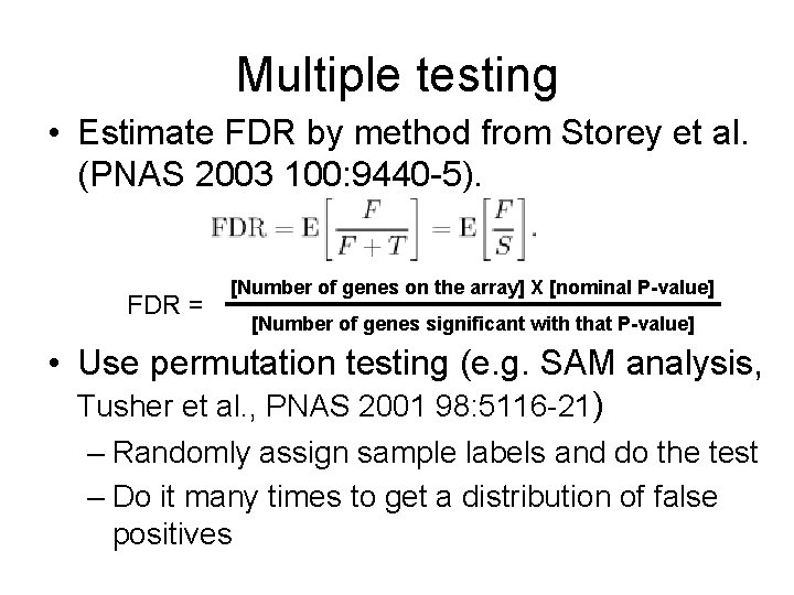 Multiple testing • Estimate FDR by method from Storey et al. (PNAS 2003 100: