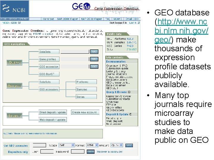  • GEO database (http: //www. nc bi. nlm. nih. gov/ geo/) make thousands