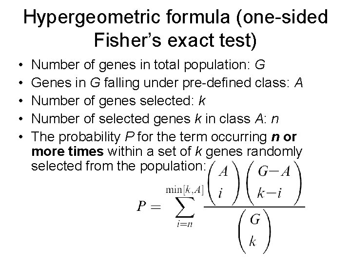 Hypergeometric formula (one-sided Fisher’s exact test) • • • Number of genes in total