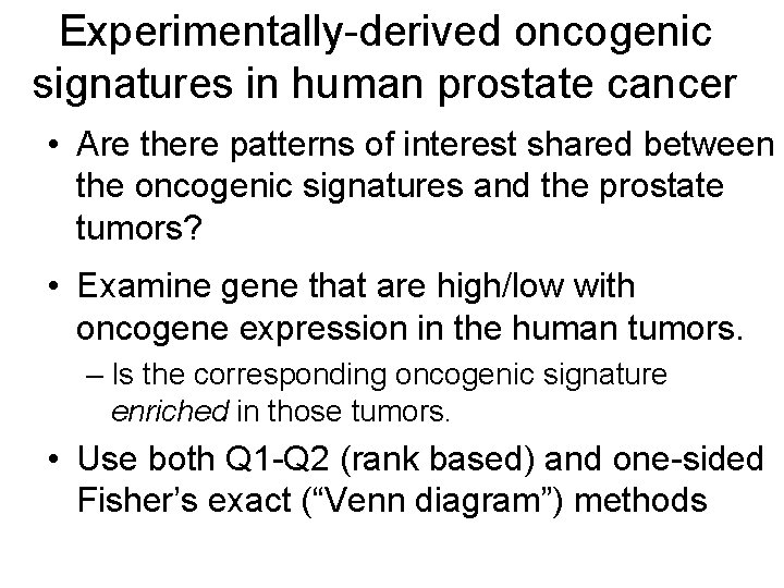 Experimentally-derived oncogenic signatures in human prostate cancer • Are there patterns of interest shared