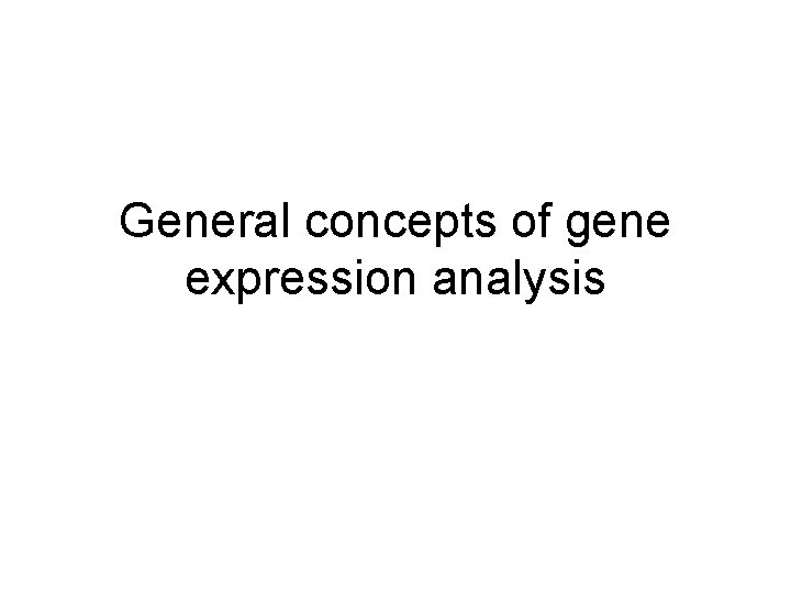 General concepts of gene expression analysis 