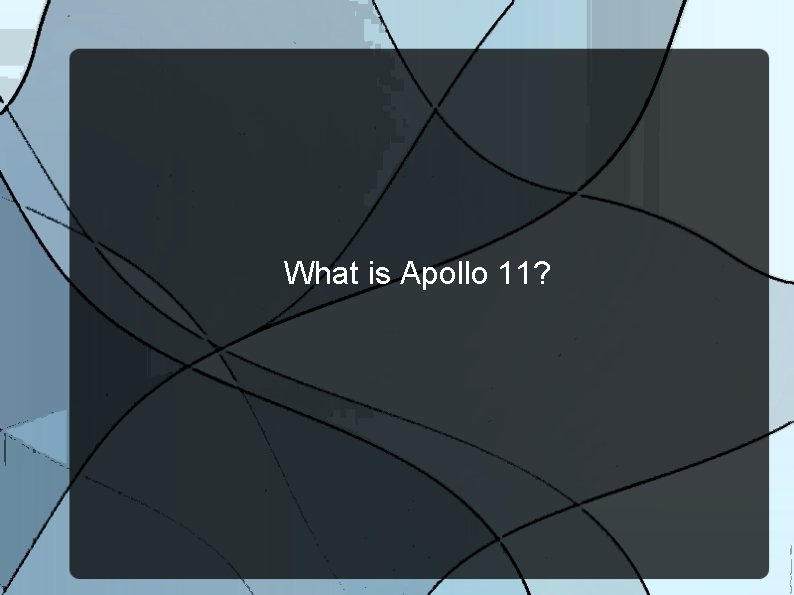 What is Apollo 11? 