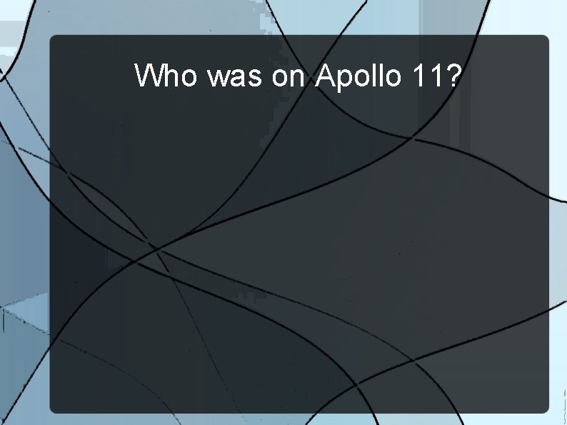 Who was on Apollo 11? 