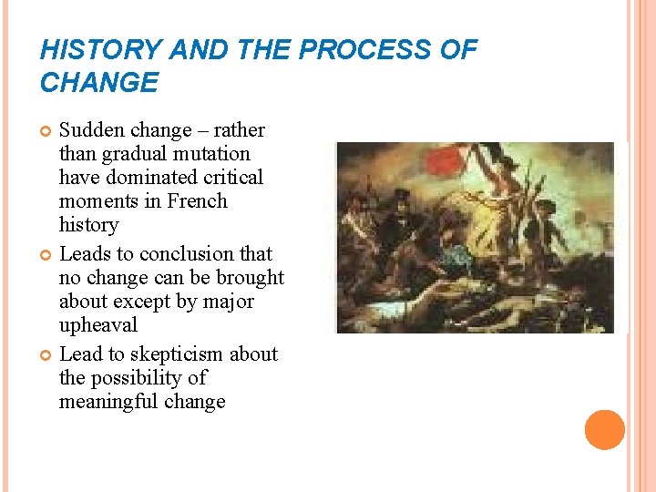 HISTORY AND THE PROCESS OF CHANGE Sudden change – rather than gradual mutation have