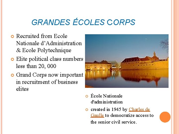 GRANDES ÉCOLES CORPS Recruited from Ecole Nationale d’Administration & Ecole Polytechnique Elite political class